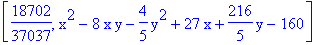 [18702/37037, x^2-8*x*y-4/5*y^2+27*x+216/5*y-160]